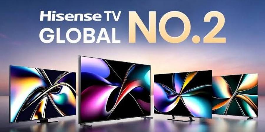 Hisense تحافظ على مركزها كثاني أكبر علامة تجارية للتلفاز عالميًا للعام الثالث على التوالي - عرب فايف